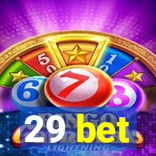 29 bet